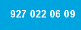 927 022 06 09 927 022 06 09